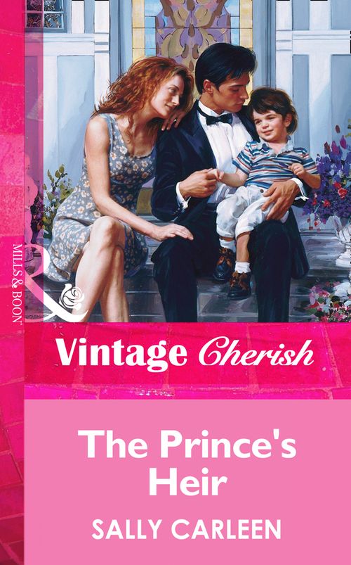 The Prince's Heir (Mills & Boon Vintage Cherish) by Sally Carleen