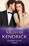 Shamed In The Sands (Desert Men of Qurhah, Book 0) (Mills & Boon Modern): First edition by Sharon Kendrick (9781472042132)