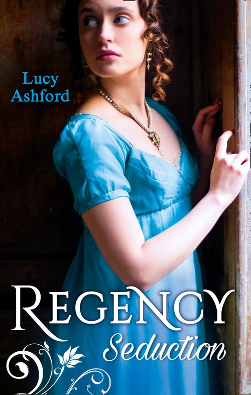 Regency Seduction: The Captain's Courtesan / The Outrageous Belle Marchmain by Lucy Ashford