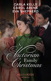 A Victorian Family Christmas: A Father for Christmas / A Kiss Under the Mistletoe / The Earl's Unexpected Gifts (Mills & Boon Historical) by Carla Kelly, Carol Arens and Eva Shepherd