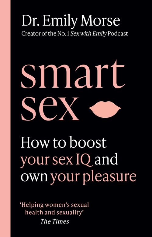 Smart Sex by Dr Emily Morse