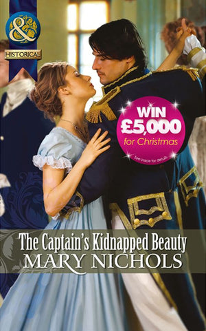 The Captain's Kidnapped Beauty (The Piccadilly Gentlemen's Club, Book 5) (Mills & Boon Historical): First edition by Mary Nichols (9781408943861)