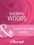 A Love Beyond Words (Bestselling Author Collection, Book 13) (Mills & Boon Cherish) by Sherryl Woods