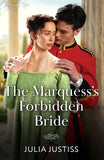 The Marquess's Forbidden Bride (Soldiers to Heirs, Book 3) (Mills & Boon Historical) by Julia Justiss (9780008947873)