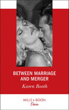 Between Marriage And Merger (The Locke Legacy, Book 3) (Mills & Boon Desire) by Karen Booth