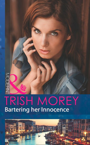 Bartering Her Innocence (Mills & Boon Modern): First edition by Trish Morey (9781472001627)