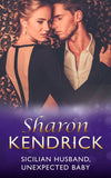 Sicilian Husband, Unexpected Baby (Mills & Boon Modern) by Sharon Kendrick
