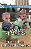 Twins For The Rebel Cowboy (The Boones of Texas, Book 2) (Mills & Boon American Romance) by Sasha Summers