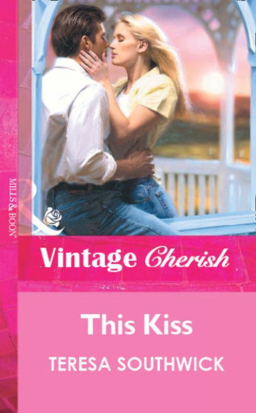 This Kiss (Mills & Boon Vintage Cherish) by Teresa Southwick