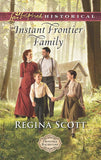 Instant Frontier Family (Frontier Bachelors, Book 4) (Mills & Boon Love Inspired Historical) by Regina Scott (9781474047029)