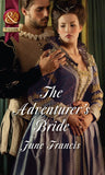 The Adventurer's Bride (Mills & Boon Historical) by June Francis