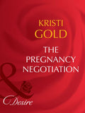The Pregnancy Negotiation (Mills & Boon Desire) by Kristi Gold