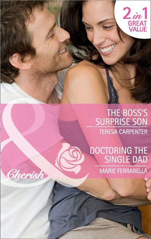 The Boss's Surprise Son / Doctoring The Single Dad: The Boss's Surprise Son / Doctoring the Single Dad (Matchmaking Mamas) (Mills & Boon Cherish): First edition (9781408902608)