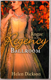 Rogue in the Regency Ballroom: Rogue's Widow, Gentleman's Wife / A Scoundrel of Consequence by Helen Dickson