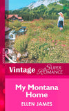 My Montana Home (Big Sky Country, Book 3) (Mills & Boon Vintage Superromance) by Ellen James