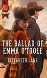 The Ballad Of Emma O'toole (Mills & Boon Historical) by Elizabeth Lane