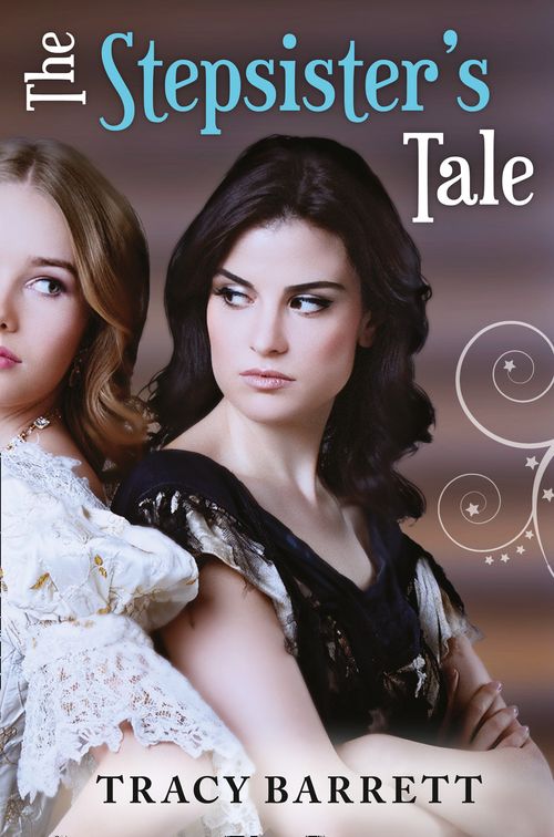 The Stepsister's Tale: First edition by Tracy Barrett (9781472055071)