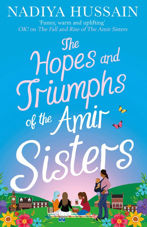 The Hopes and Triumphs of the Amir Sisters: First edition by Nadiya Hussain (9780008192389)
