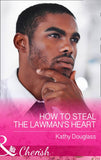 How To Steal The Lawman's Heart (Sweet Briar Sweethearts, Book 1) (Mills & Boon Cherish) by Kathy Douglass
