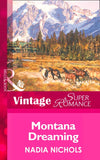 Montana Dreaming (Home on the Ranch, Book 25) (Mills & Boon Vintage Superromance) by Nadia Nichols