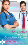 The Heart Consultant's Lover (Mills & Boon Medical) by Kate Hardy