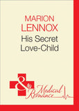 His Secret Love-Child (Crocodile Creek 24-hour Rescue, Book 1) (Mills & Boon Medical) by Marion Lennox