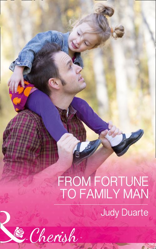 From Fortune To Family Man (The Fortunes of Texas: The Secret Fortunes, Book 4) (Mills & Boon Cherish) by Judy Duarte (9781474059480)