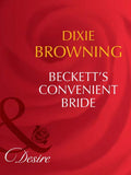 Beckett's Convenient Bride (Beckett's Fortune, Book 3) (Mills & Boon Desire): First edition by Dixie Browning (9781408942147)