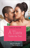 A Tiara Under The Tree (Once Upon a Tiara, Book 4) by Carolyn Hector