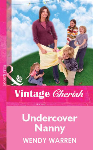 Undercover Nanny (Mills & Boon Vintage Cherish): First edition by Wendy Warren (9781472090201)