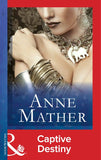 Captive Destiny (Mills & Boon Modern): First edition by Anne Mather (9781472097460)
