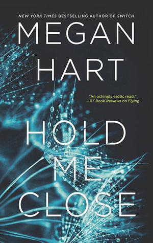 Hold Me Close by Megan Hart (9781474046596)