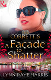 A Façade to Shatter (Sicily's Corretti Dynasty, Book 6) by Lynn Raye Harris