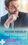 The Consultant's Italian Knight (Mills & Boon Medical) by Maggie Kingsley