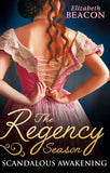 The Regency Season: Scandalous Awakening: The Viscount's Frozen Heart / The Marquis's Awakening by Elizabeth Beacon