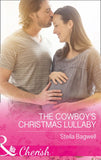 The Cowboy's Christmas Lullaby (Men of the West, Book 36) (Mills & Boon Cherish) by Stella Bagwell
