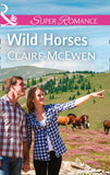Wild Horses (Sierra Legacy, Book 1) (Mills & Boon Superromance) by Claire McEwen