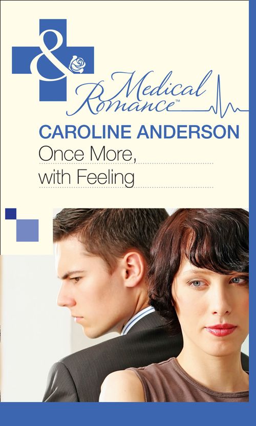 Once More, With Feeling (Practising and Pregnant, Book 2) (Mills & Boon Medical): First edition by Caroline Anderson (9781472060181)