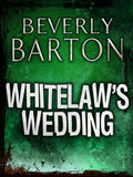 Whitelaw's Wedding by Beverly Barton
