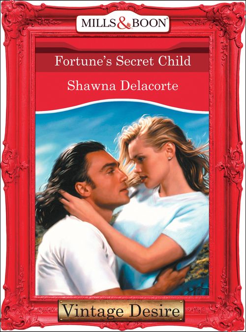 Fortune's Secret Child (Fortune's Children, Book 25) (Mills & Boon Desire) by Shawna Delacorte