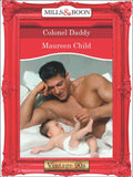Colonel Daddy (Mills & Boon Vintage Desire): First edition by Maureen Child (9781408992005)