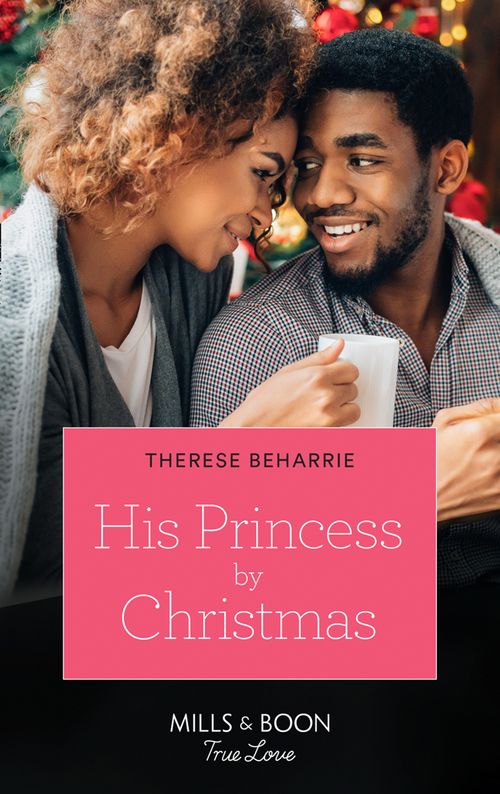 His Princess By Christmas (Mills & Boon True Love) by Therese Beharrie (9780008903978)