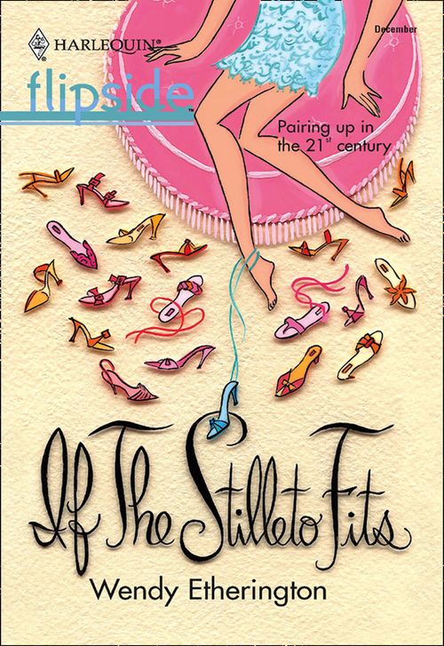 If the Stiletto Fits...: First edition by Wendy Etherington (9781474026222)