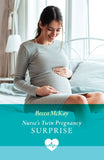 Nurse's Twin Pregnancy Surprise (Mills & Boon Medical) by Becca McKay (9780008942021)