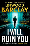 I Will Ruin You by Linwood Barclay (9780008555740)