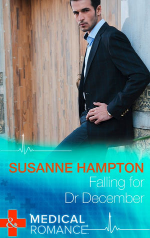 Falling For Dr December (Mills & Boon Medical): First edition by Susanne Hampton (9781472045867)