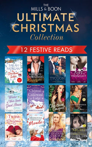 The Mills & Boon Ultimate Christmas Collection (Mills & Boon Collections) by Rebecca Raisin, Sharon Kendrick, Maisey Yates, Michelle Smart, Lynne Graham, Scarlet Wilson, Tina Beckett, Louisa George, Catherine Mann, Kat Cantrell et al (9780263270037)