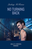 No Turning Back (Mills & Boon Heroes) by Lindsay McKenna (9780008939267)