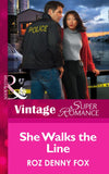 She Walks the Line (Women in Blue, Book 5) (Mills & Boon Vintage Superromance): First edition by Roz Denny Fox (9781472025579)