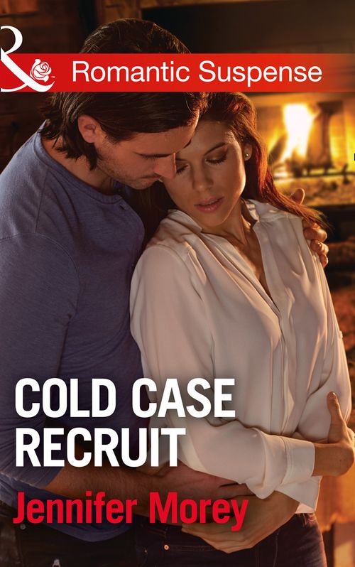 Cold Case Recruit (Cold Case Detectives, Book 3) (Mills & Boon Romantic Suspense) by Jennifer Morey (9781474040372)